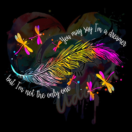 You may say I'm a Dreamer uv dtf decal 4 inches wide