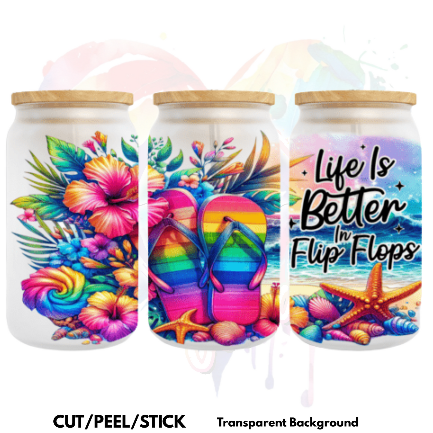 Life is better in flip flops  UV DTF 16 oz Wrap