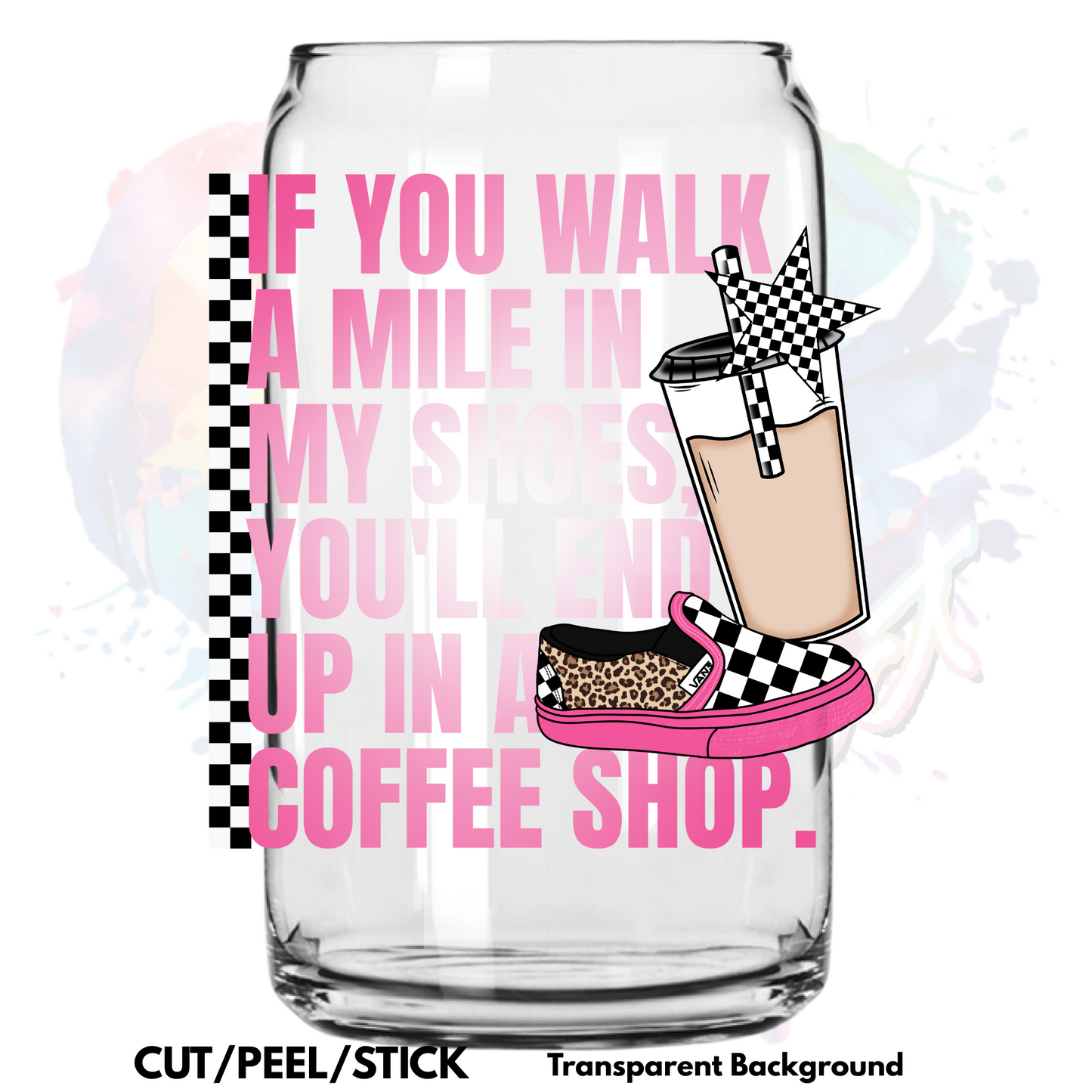 If you walk a mile UV DTF Decal