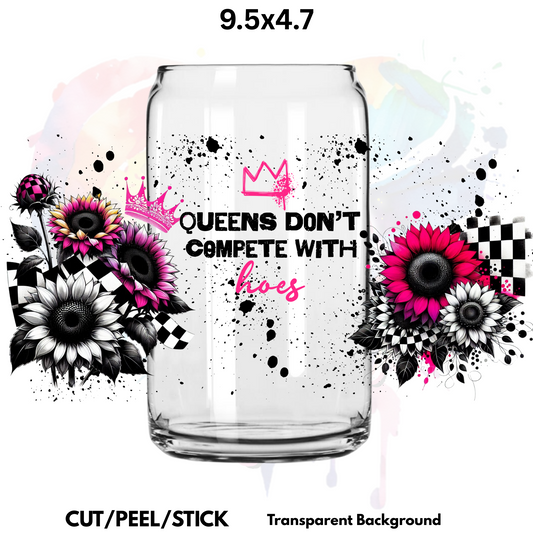 Queens Don't Compete UV  DTF  Wrap