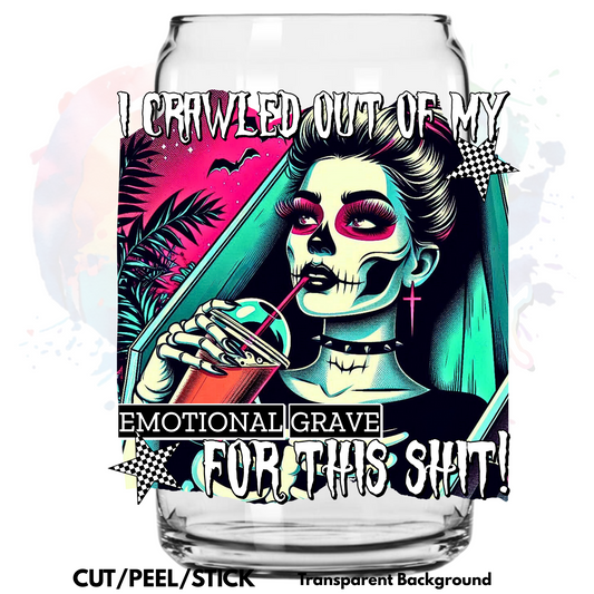 I Crawled Out  UV DTF Decal