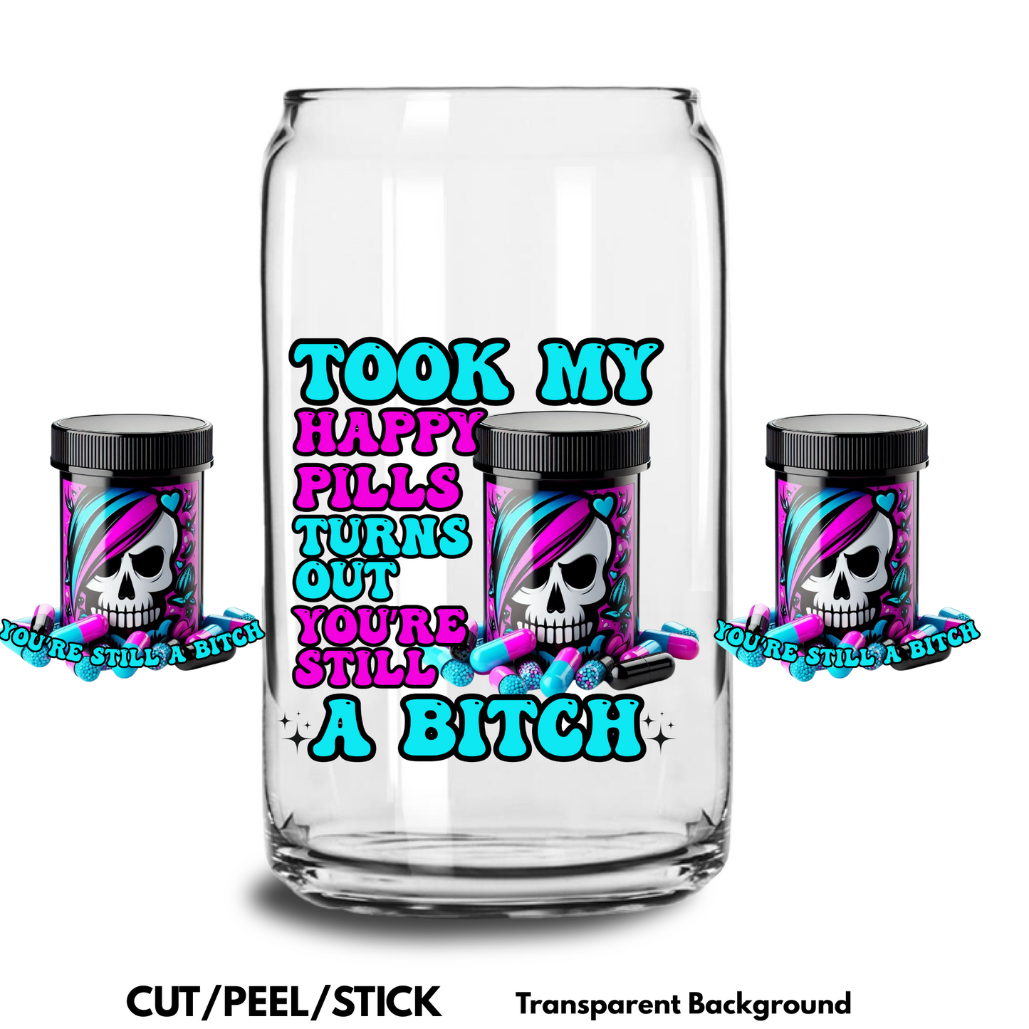 I took my Happy Pills  UV DTF 16 oz Wrap