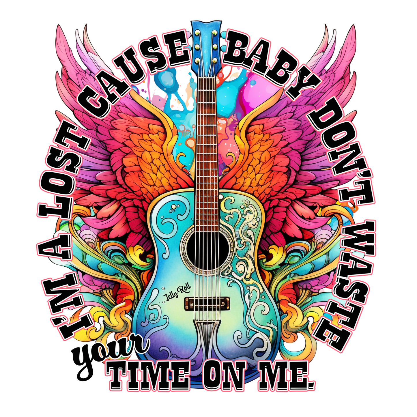 Baby, Don't Waste your time on me UV DTF Decal 4x4 inch