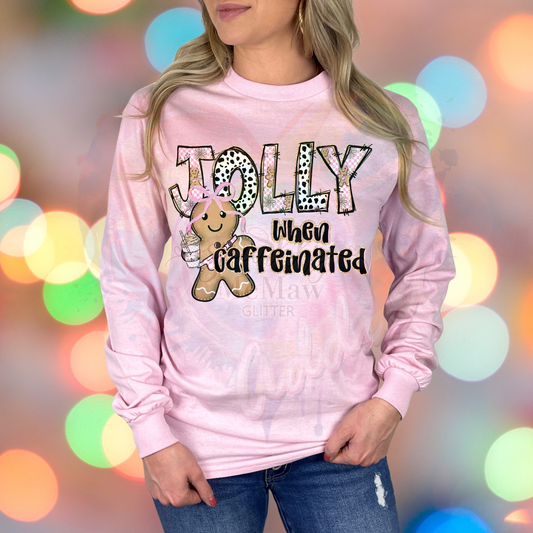 Jolly when Caffeinated  Ready to Press DTF Transfer (Fabrics only)