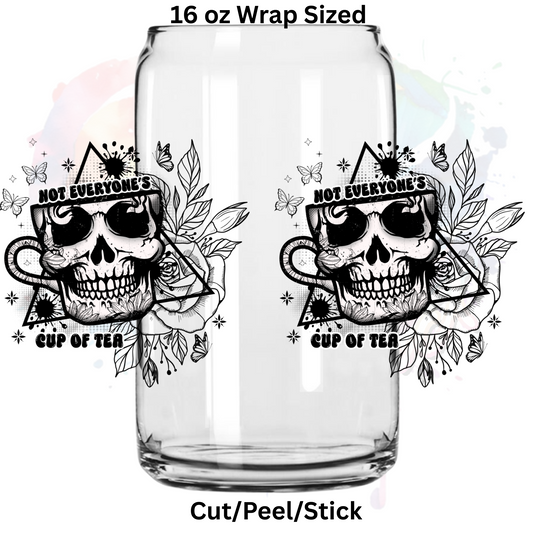 Not everyone's cup of tea UV  DTF 16 Oz wrap