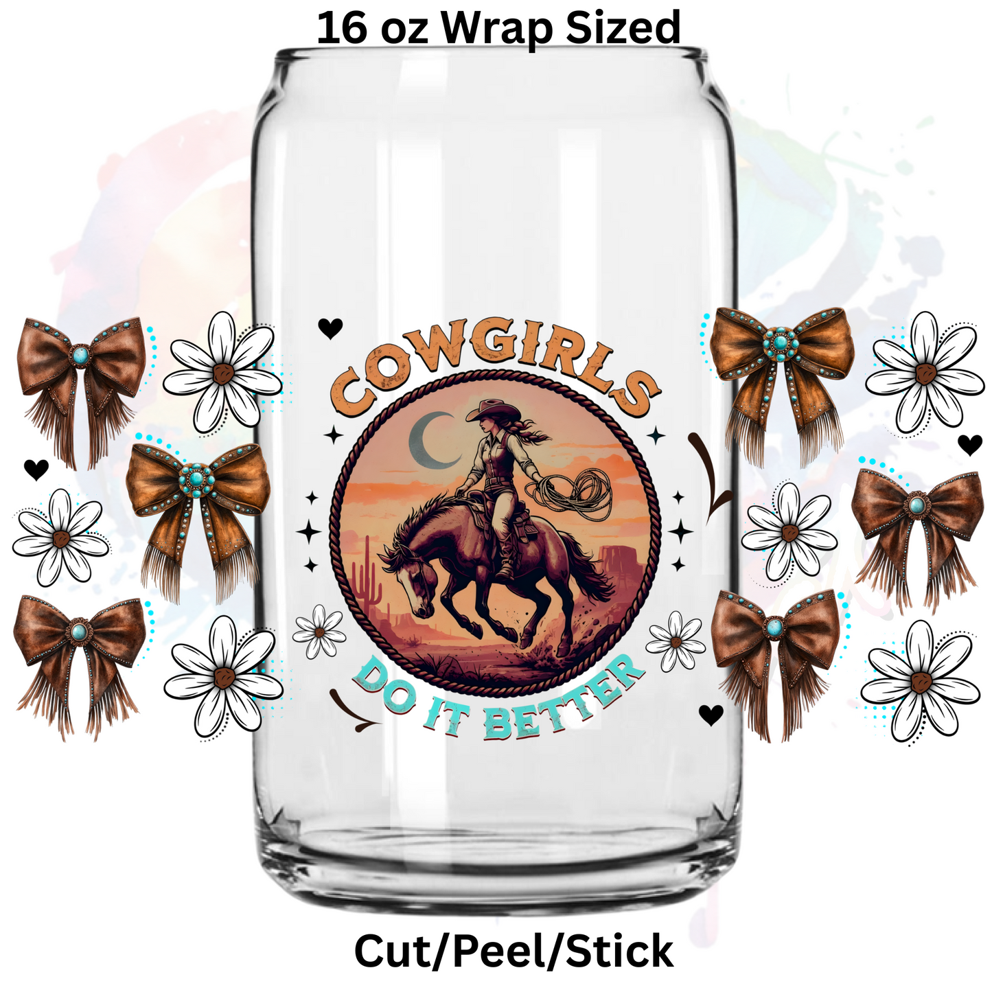 Cowgirls do it better UV DTF 16 Oz wrap