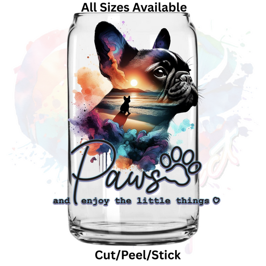 Paws and enjoy the little things UV DTF Decal