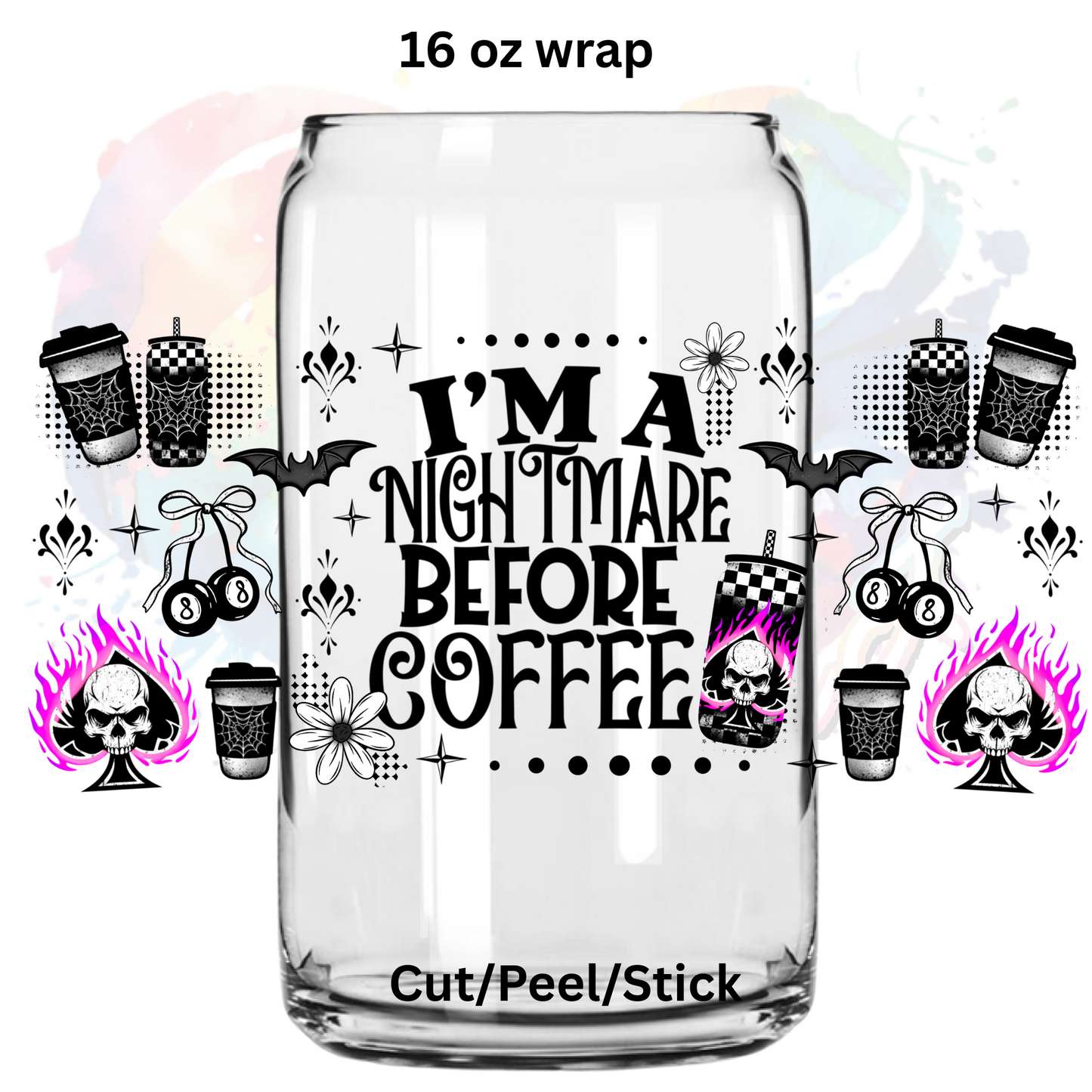 I'm a nightmare UV  DTF 16 Oz wrap