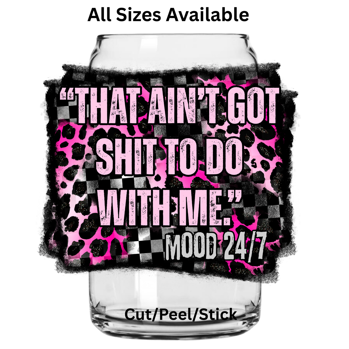 "That's not got shit to do with me" UV DTF Decal