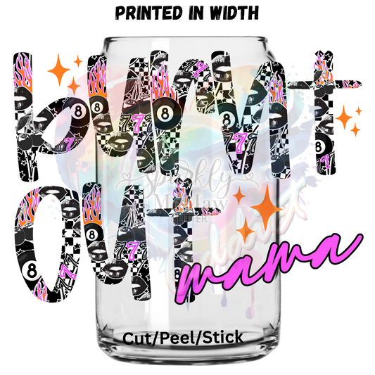 Burnt  out mama UV DTF Decal (printed in width)