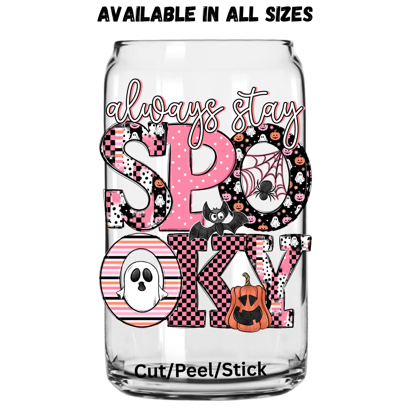 Always Stay Spooky UV DTF Decal