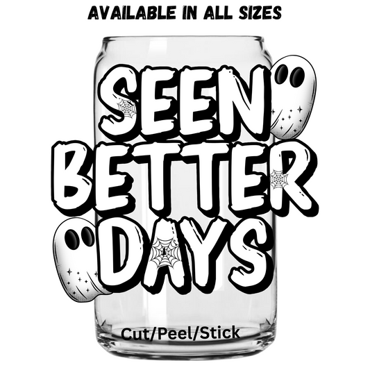 Seen Better Days UV DTF Decal