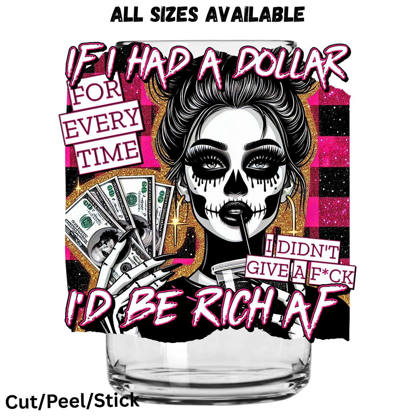 If i had a dollar UV DTF Decal
