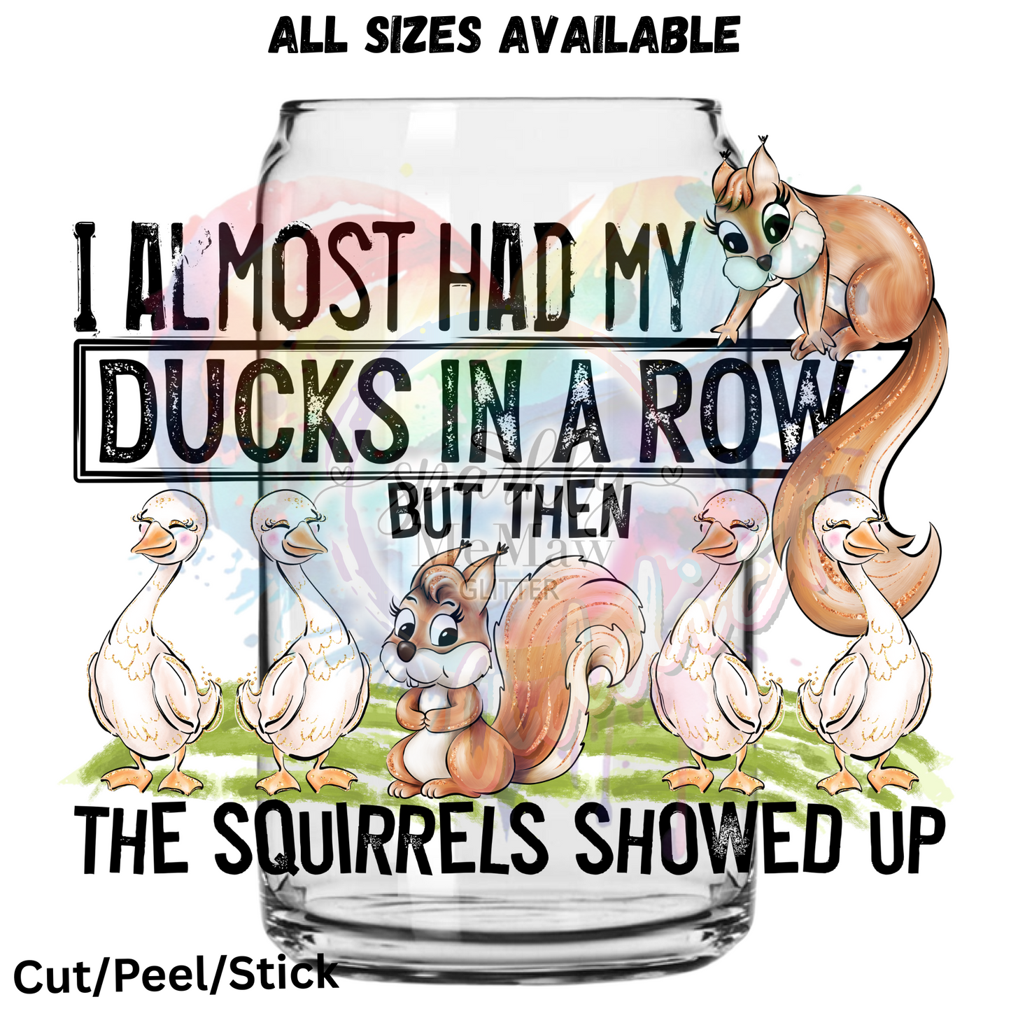 I almost had my ducks in a row UV DTF Decal