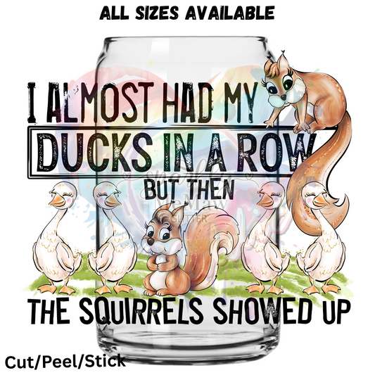 I almost had my ducks in a row  UV DTF Decal