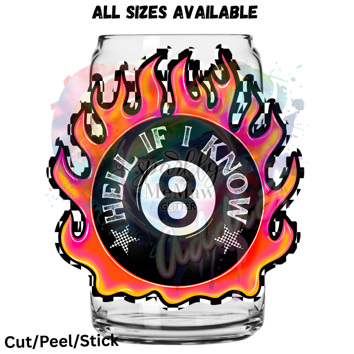 Hell if I know UV DTF Decal