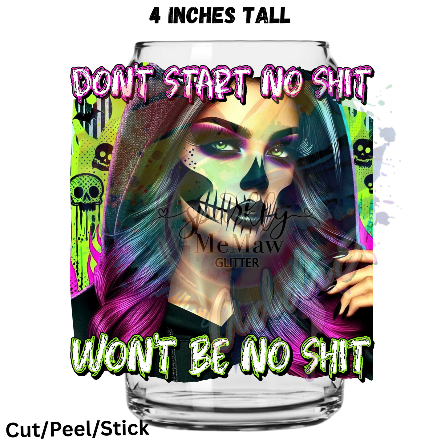 Don't Start no Shit UV DTF Decal 1$ Deal