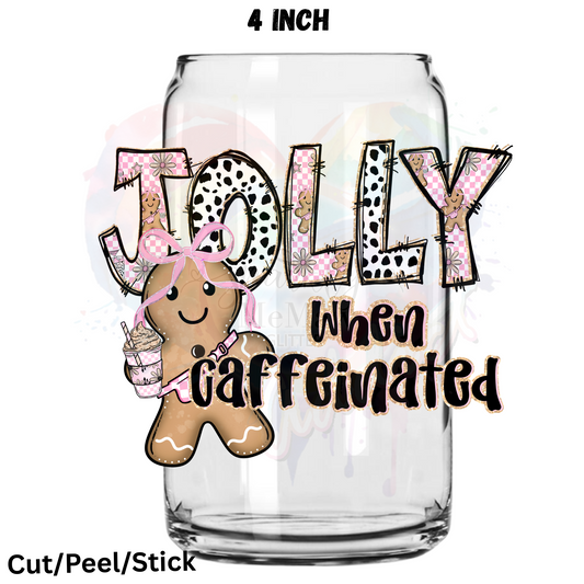 Jolly when Caffeinated UV DTF Decal