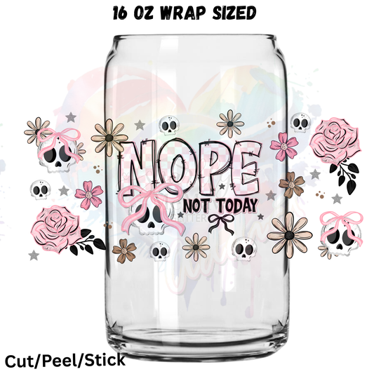 Nope Not Today UV  DTF 16 Oz wrap
