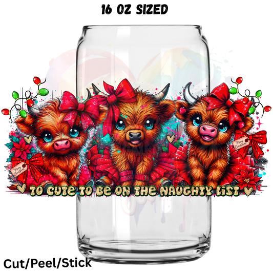 To Cute Naughty UV  DTF 16 Oz wrap