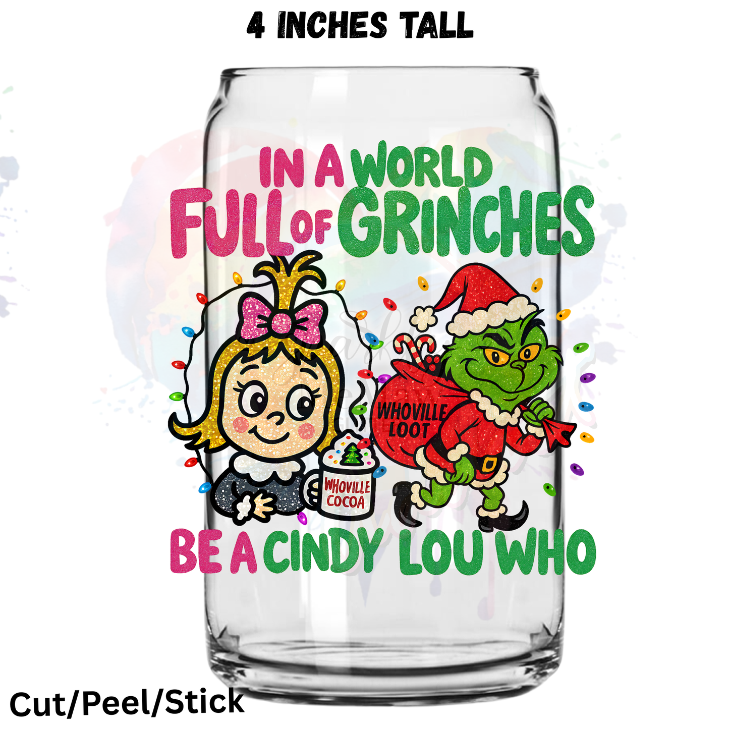 In a world full of G r i n c h e s UV DTF Decal