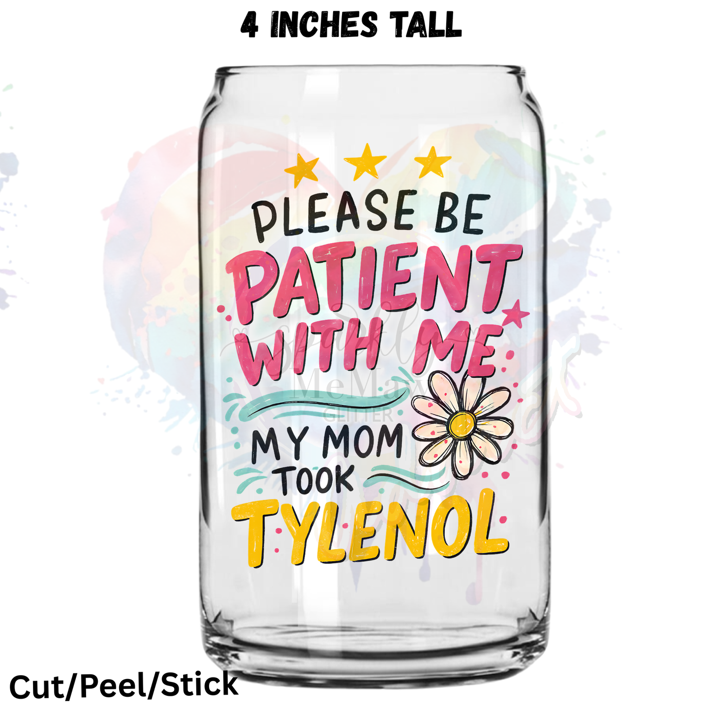 Please be patient with me UV DTF Decal