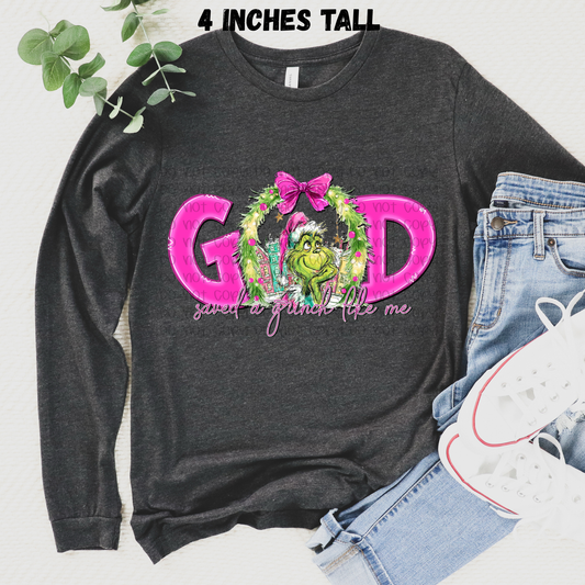 God Saved a G r i n c h like me Ready to Press DTF Transfer (Fabrics only)