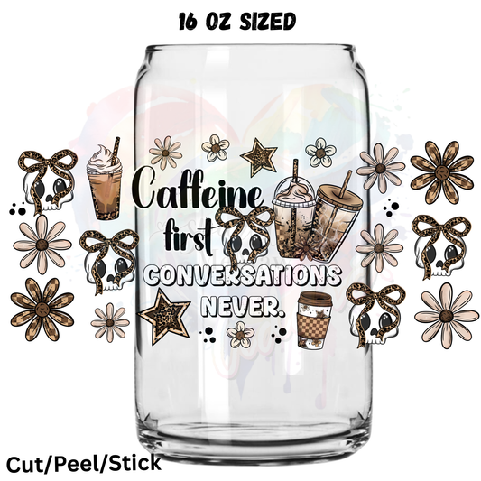 Caffeine First  UV  DTF 16 Oz wrap