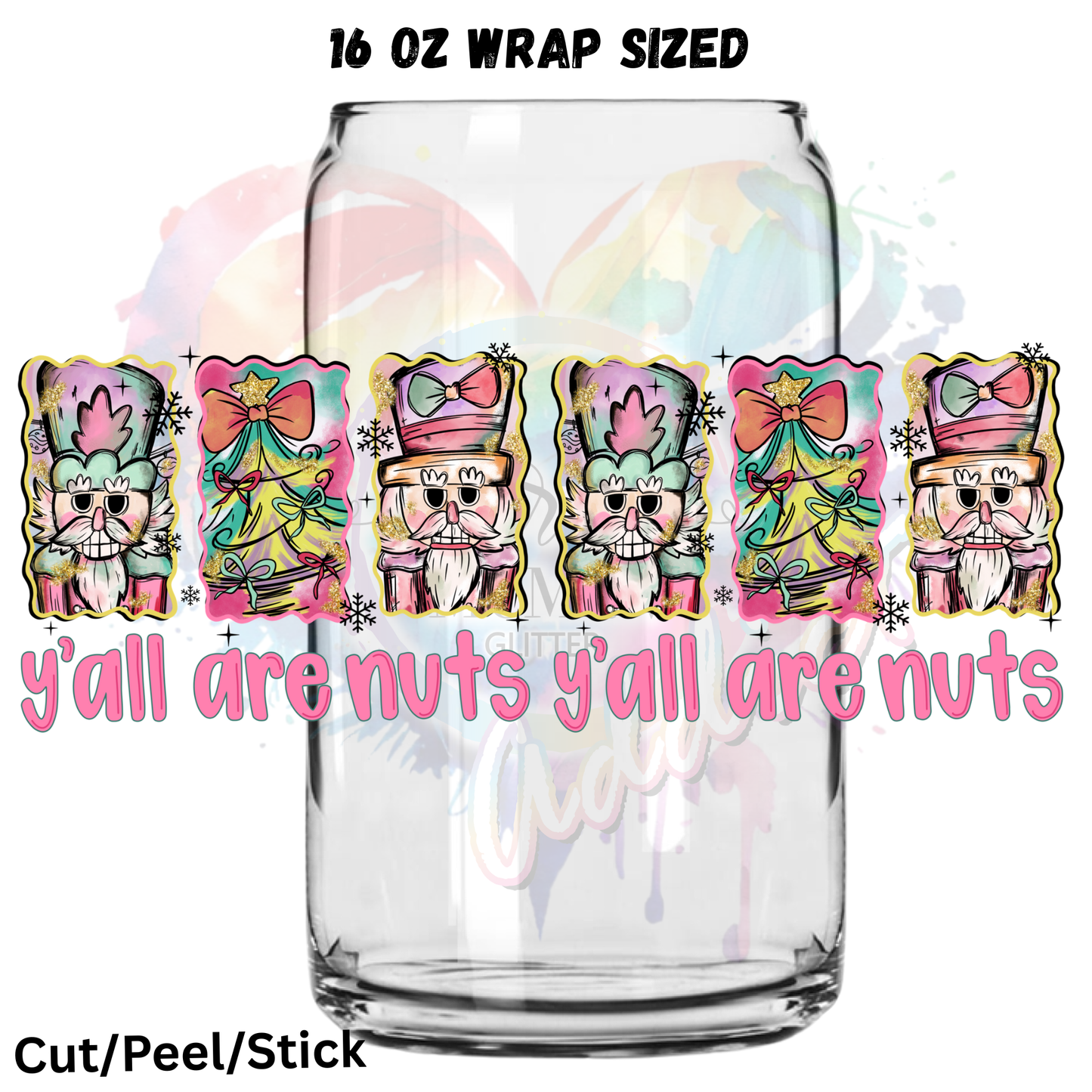 Yall are nuts UV DTF 16 Oz wrap