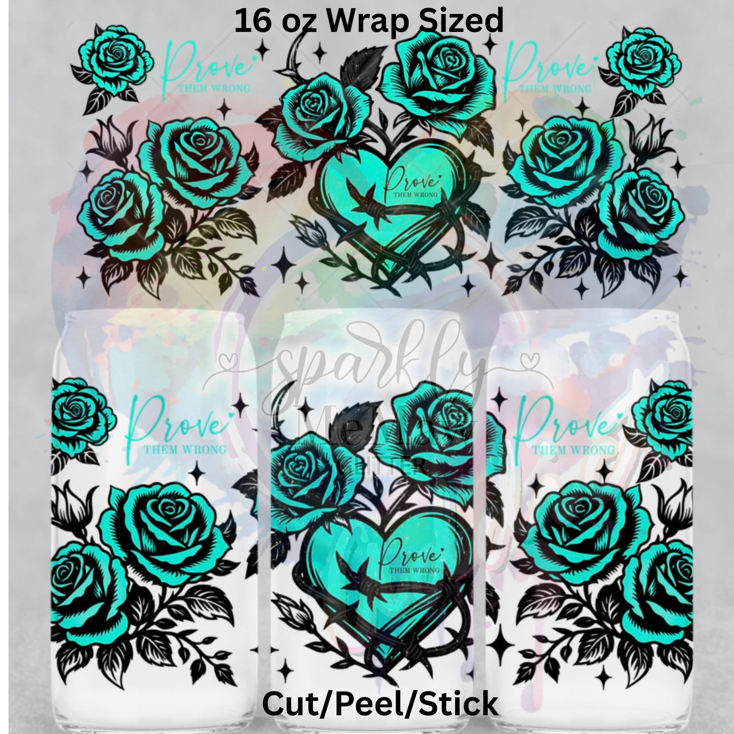 Prove them Wrong 1 UV  DTF 16 Oz wrap