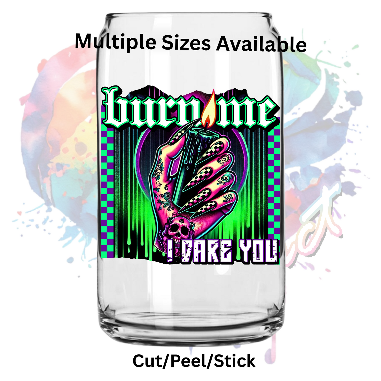 Burn Me UV DTF Decal