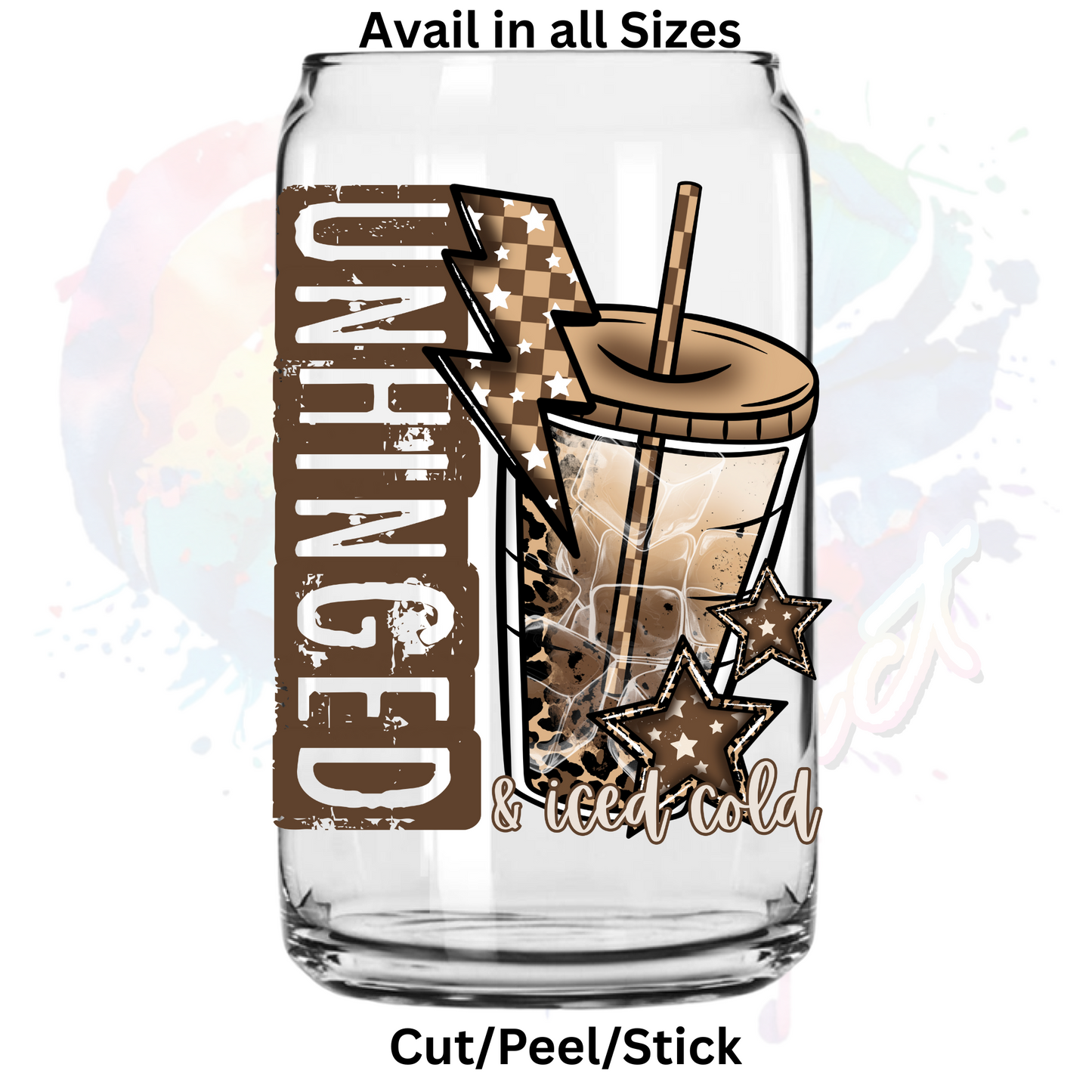 Unhinged and iced cold UV DTF Decal