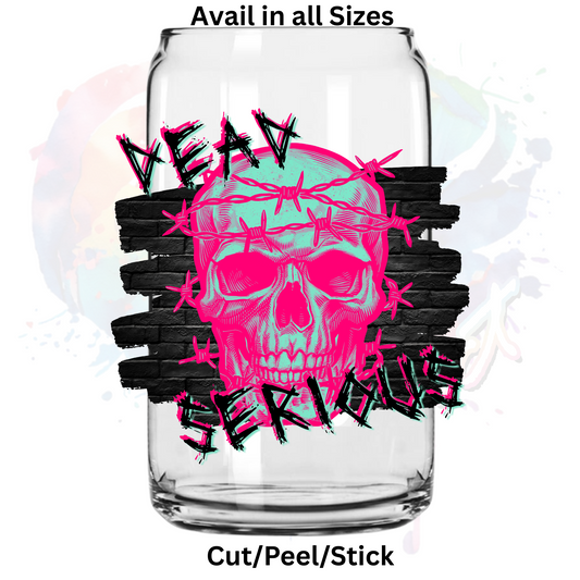 Dead Serious UV DTF Decal