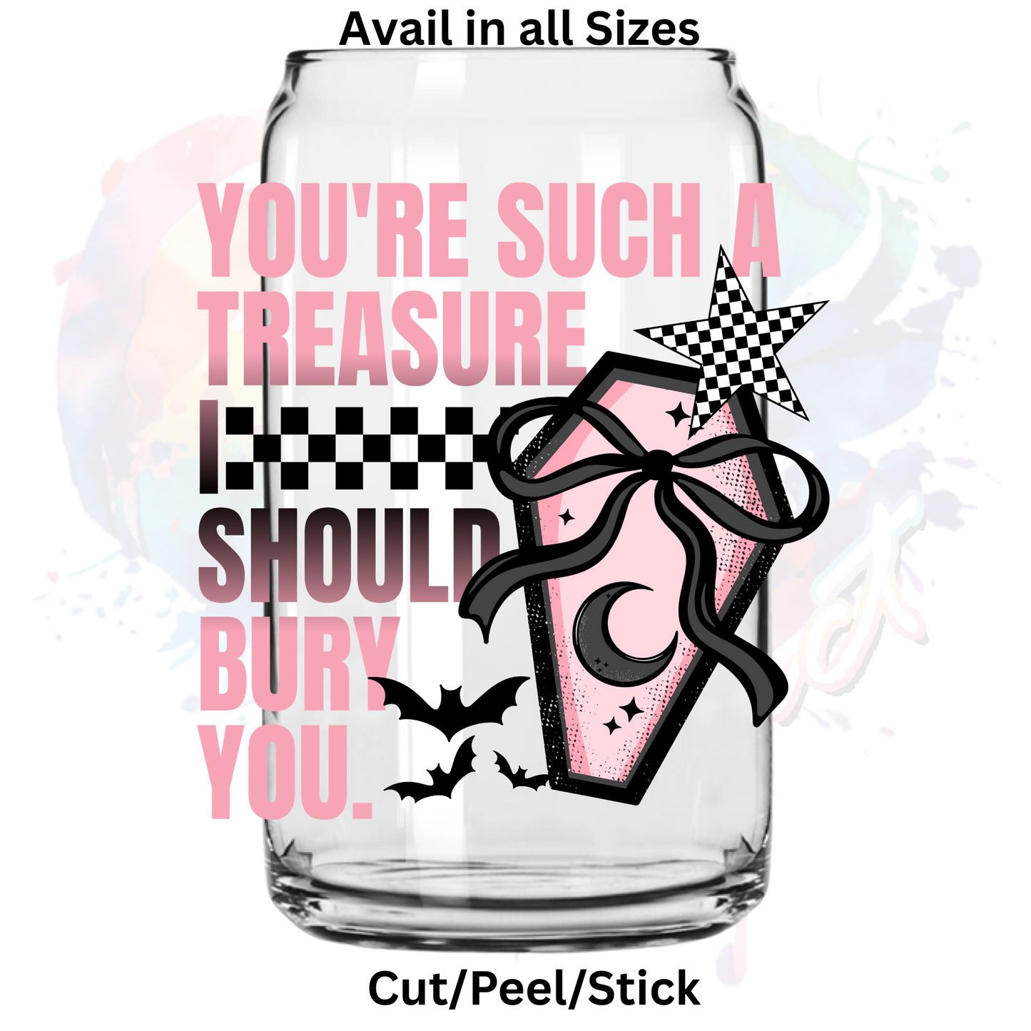 You're such a Treasure UV DTF Decal