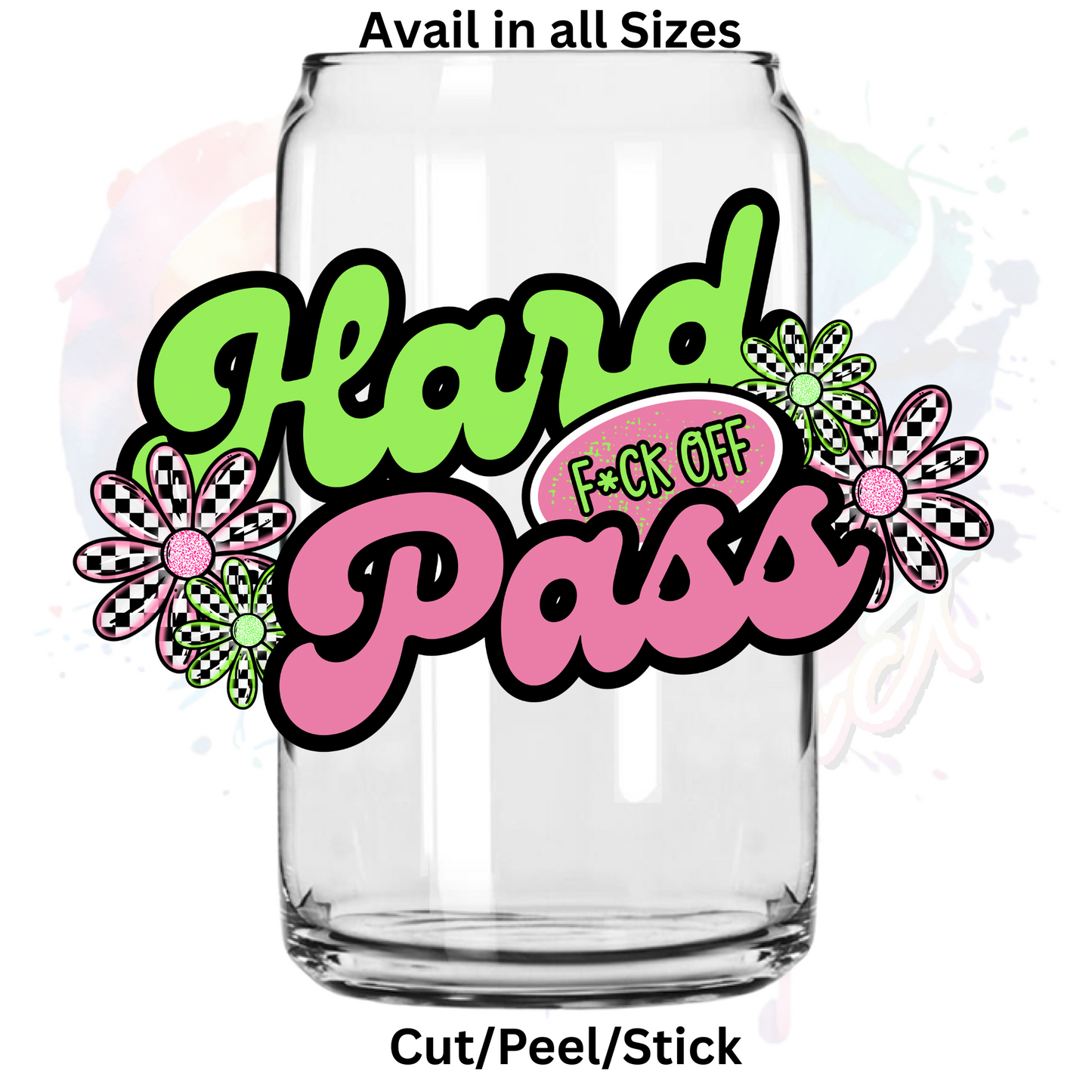Hard pass UV DTF Decal (Sized in width)