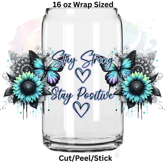 Stay Strong and Positive UV  DTF 16 Oz wrap