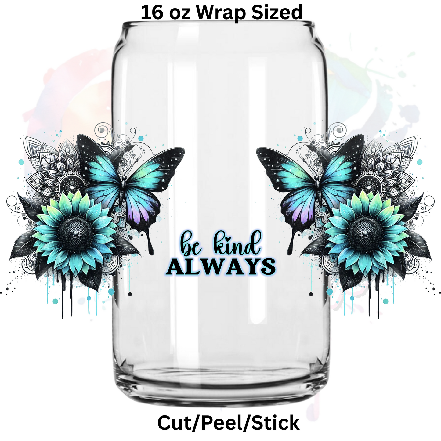 Be kind always 6 UV DTF 16 Oz wrap