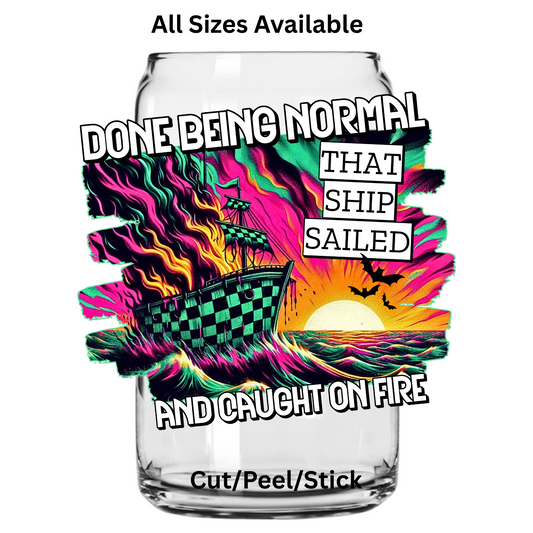 Done being normal UV DTF Decal  UV DTF Decal