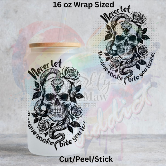 Never Let the Same Snake UV  DTF 16 Oz wrap