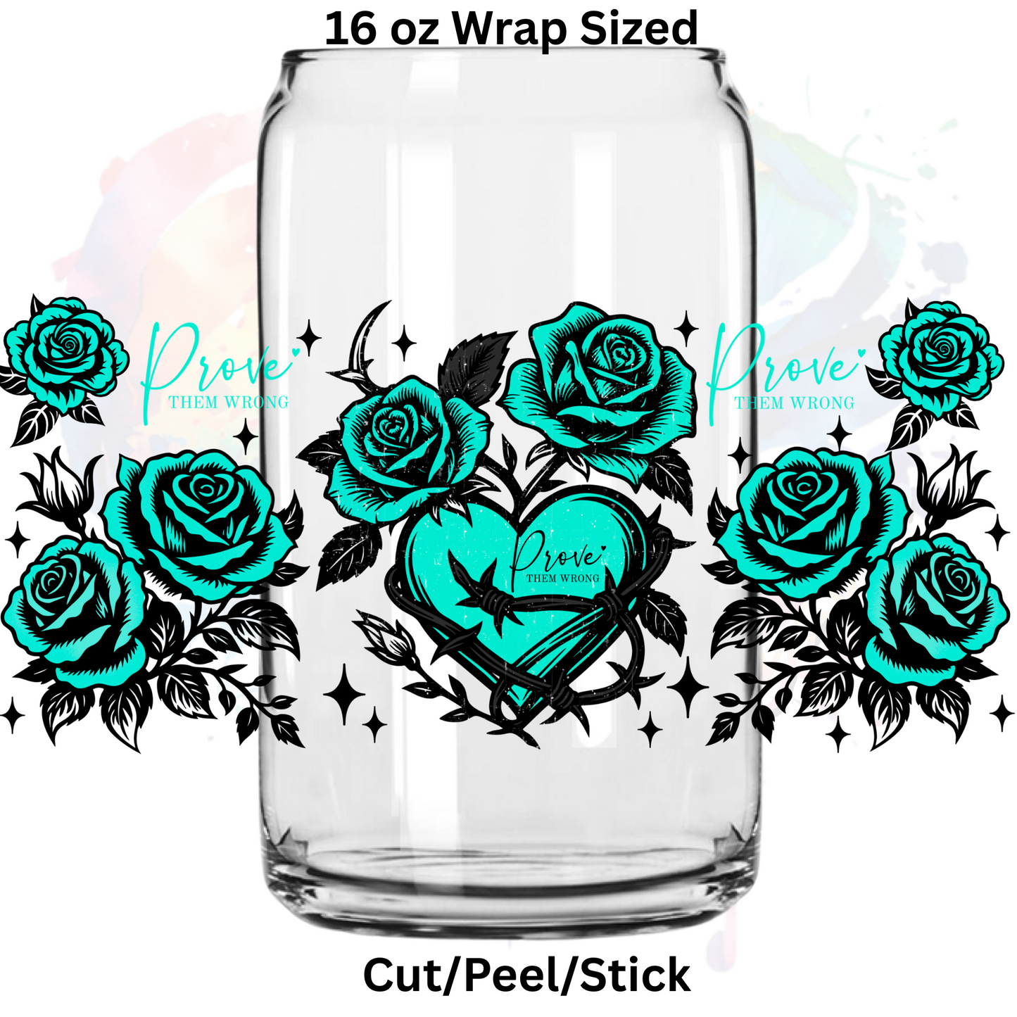 Prove them Wrong 1 UV  DTF 16 Oz wrap