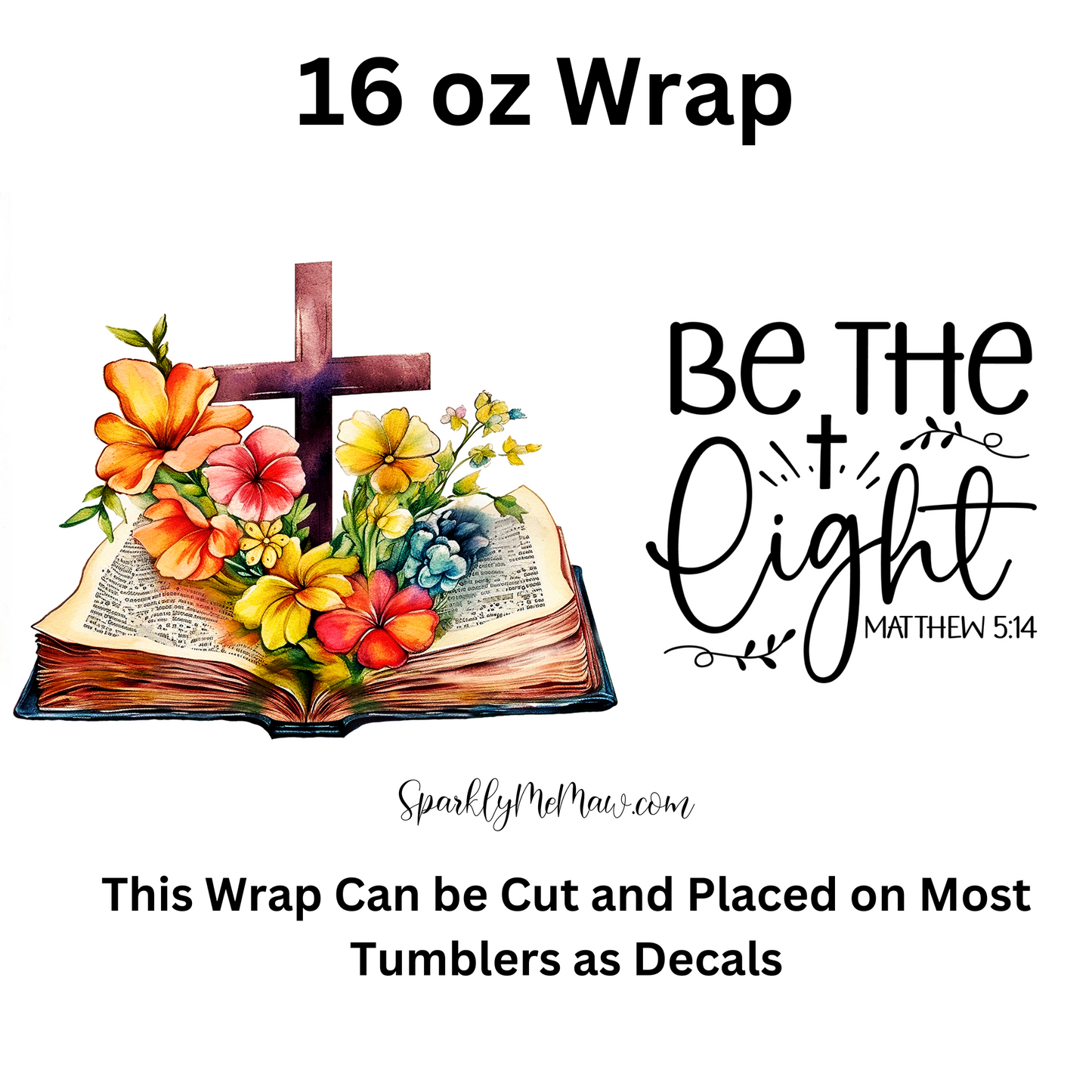 Be the Light UV DTF 16 oz Wrap