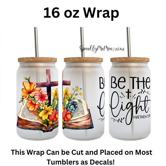 Be the Light UV DTF 16 oz Wrap