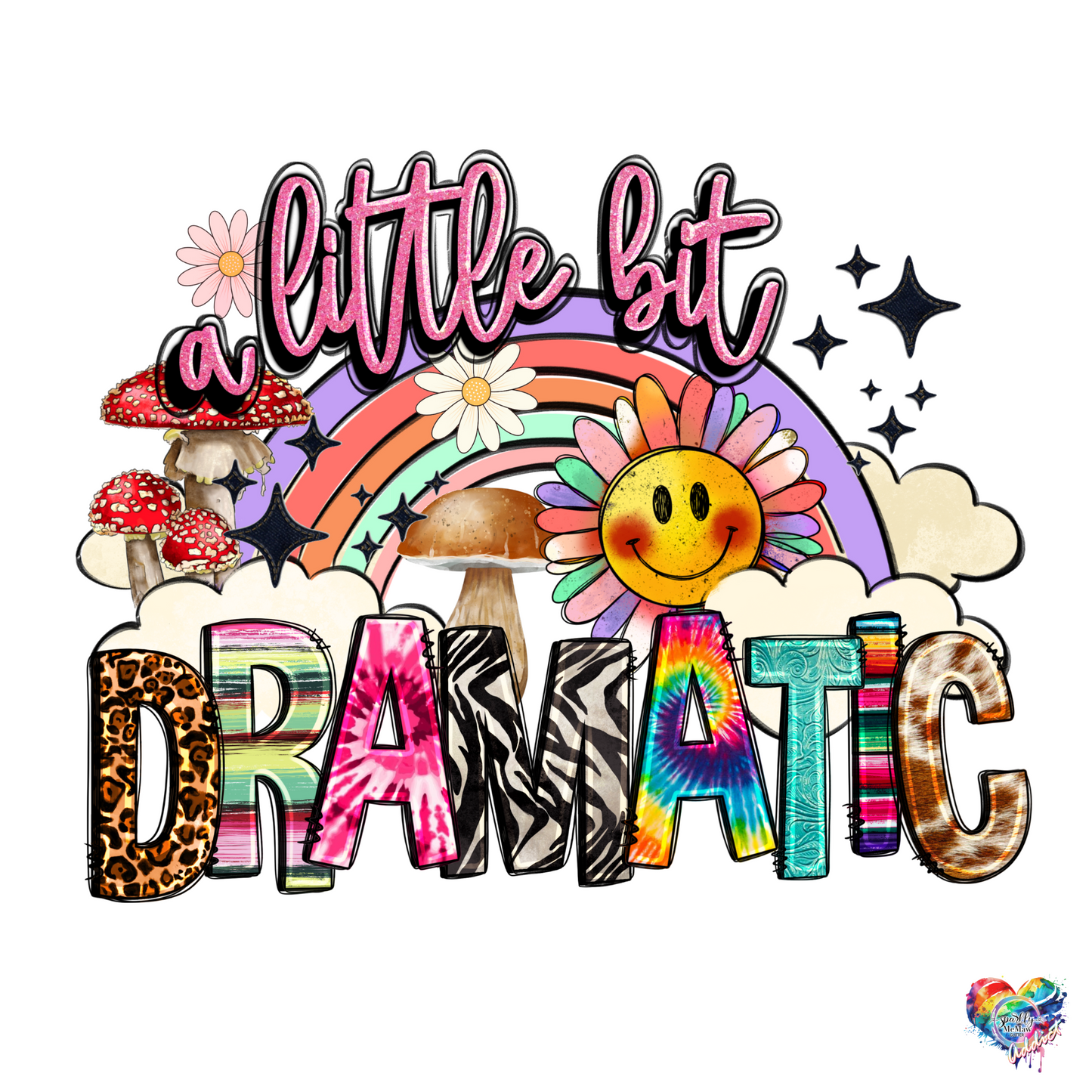 A little Bit Dramatic UV DTF Decal 4 x 4.5 inches