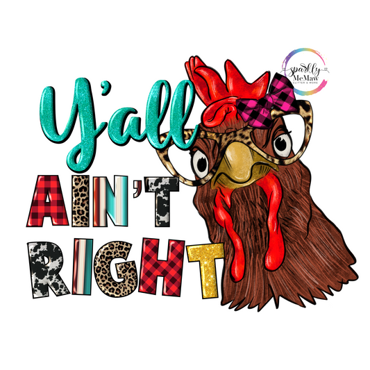 Yall aint Right UV Decal 3 x 4 inches