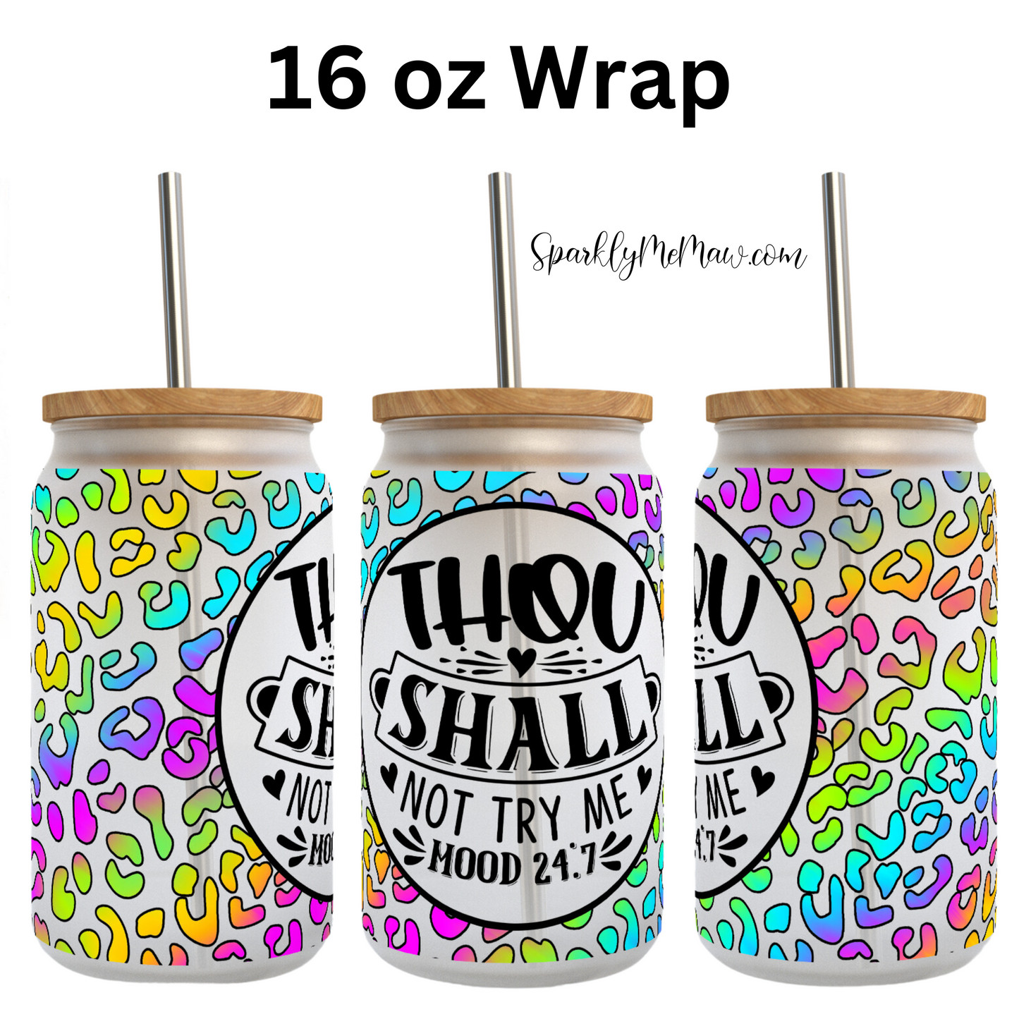 Thou Shall not Try Me UV DTF 16 oz Wrap