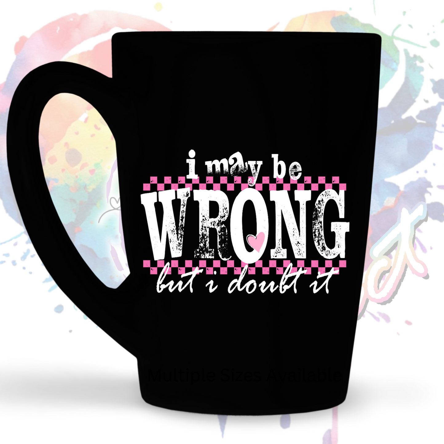 I may be Wrong UV DTF Decal