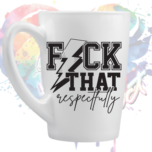 Fu*k that Respectfully  UV DTF Decal