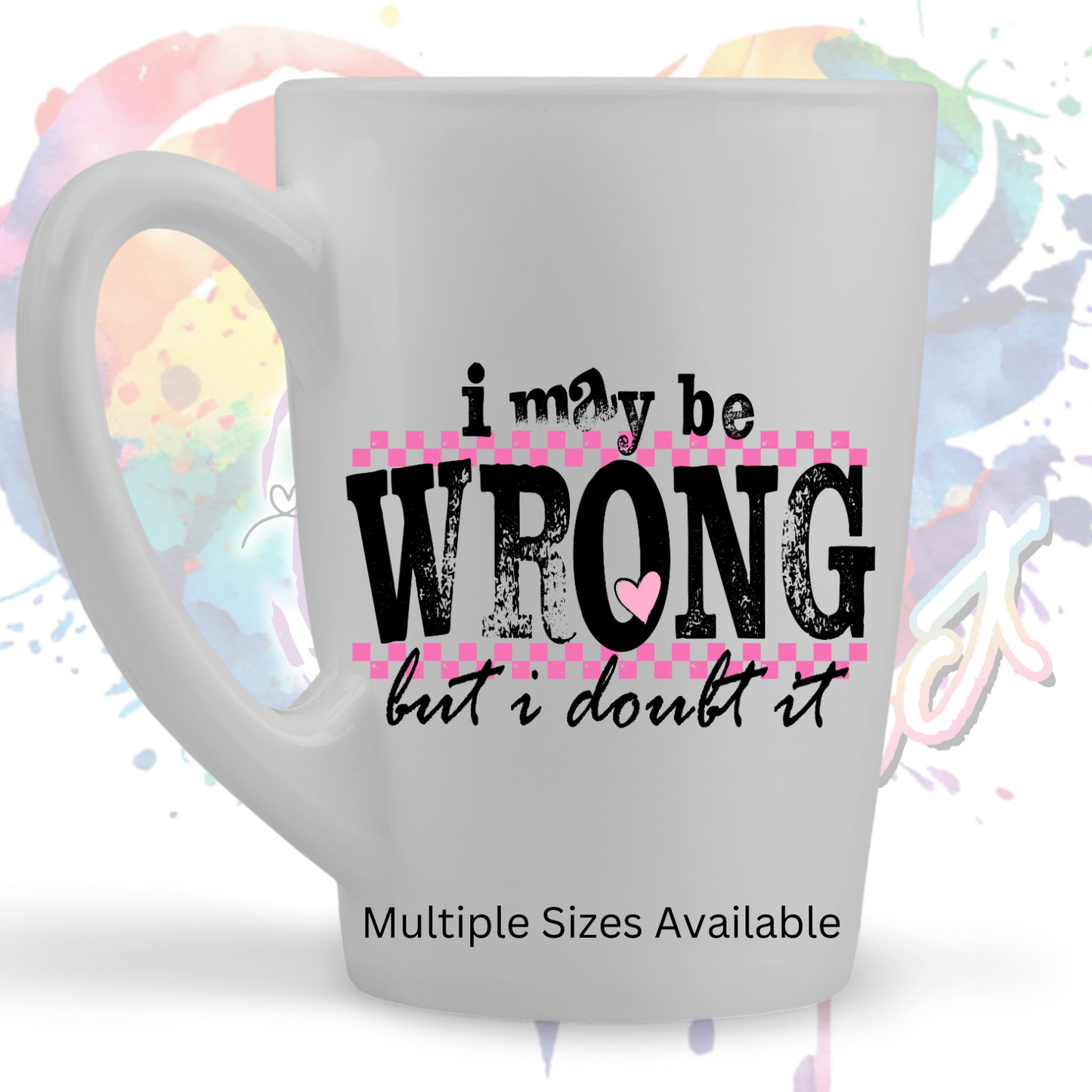 I may be Wrong UV DTF Decal