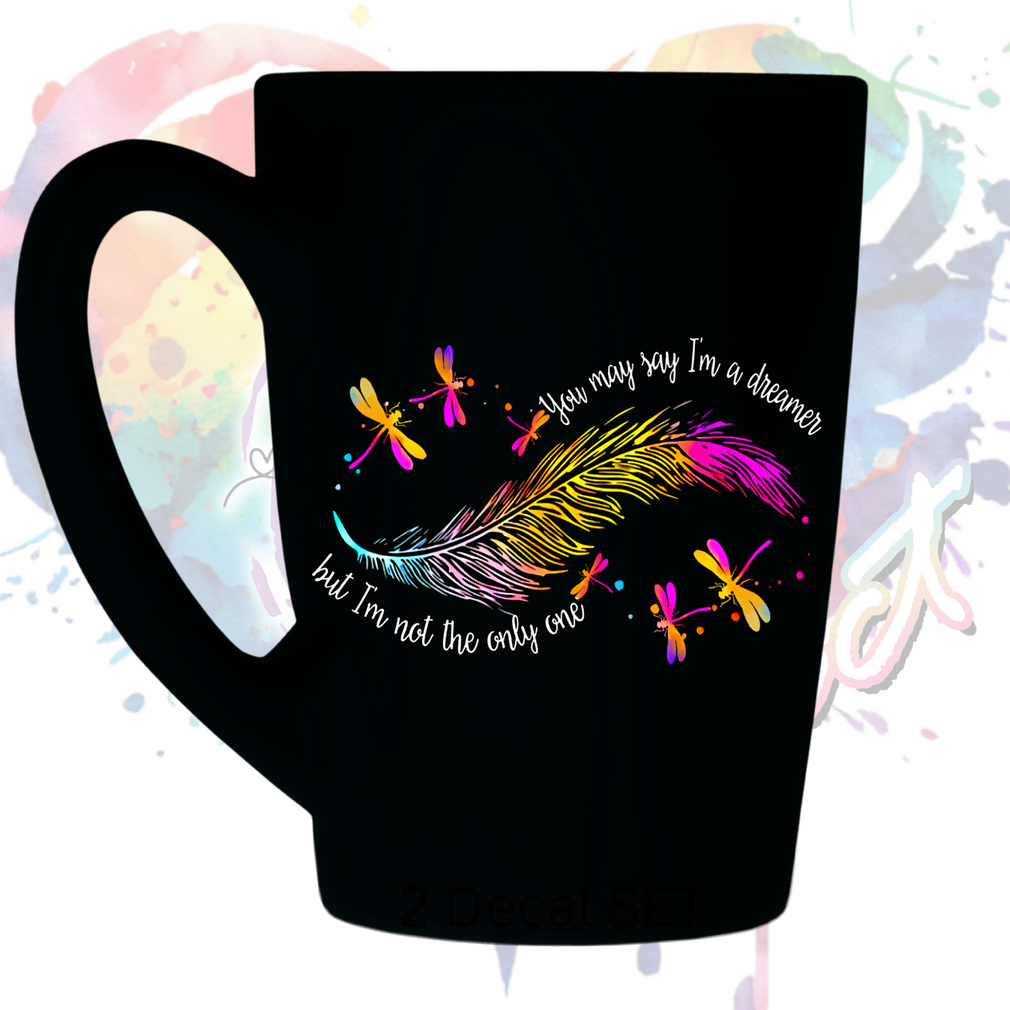 You may say I'm a Dreamer uv dtf decal 4 inches wide