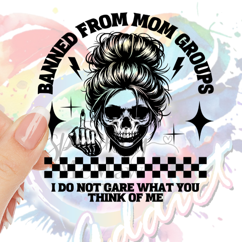 Banned From Mom Groups UV DTF Decal